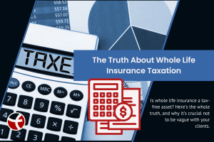 The Truth About Whole Life Insurance Taxation